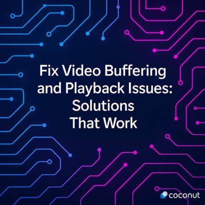 Troubleshooting buffering and playback issues